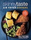 Skinnytaste Air Fryer Dinners Cookbook