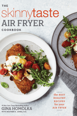 The Skinnytaste Air Fryer Cookbook: The 75 Best Healthy Recipes for Your Air Fryer